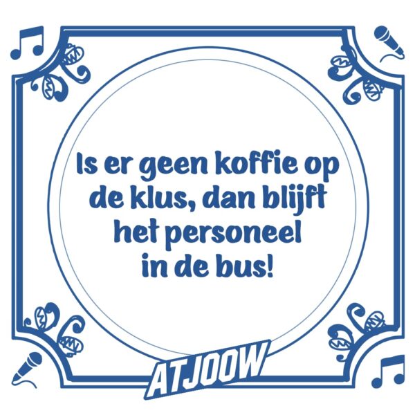 Tegeltje: Geen Koffie Op de Klus