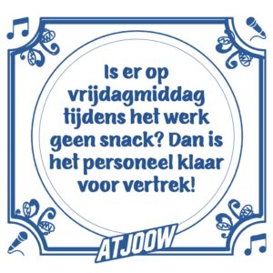 Tegeltje: Vrijdagmiddag Geen Snack