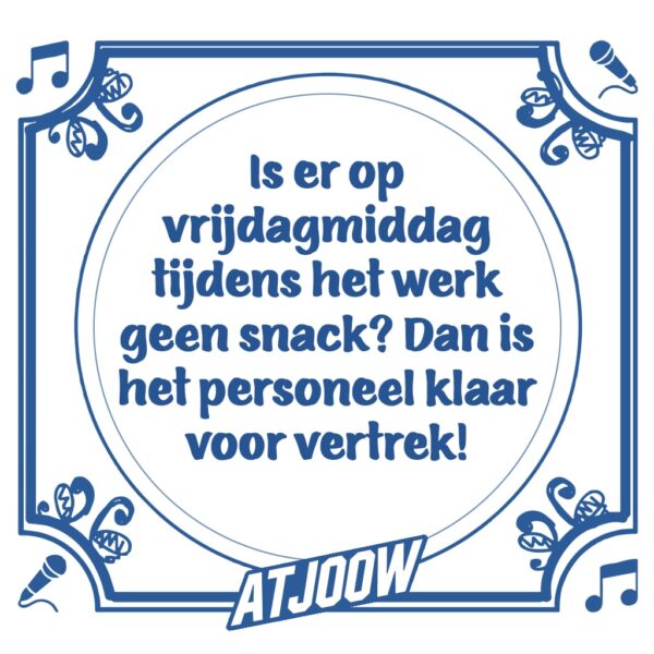 Tegeltje: Vrijdagmiddag Geen Snack