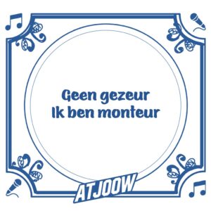 Tegeltje: Geen Gezeur, Ik Ben Monteur
