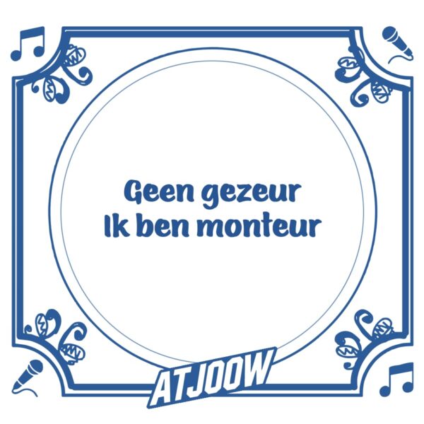 Tegeltje: Geen Gezeur, Ik Ben Monteur