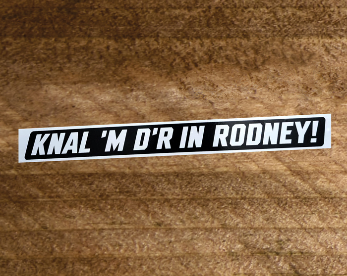 Knal 'm d'r in Rodney Sticker 30 x 3 cm